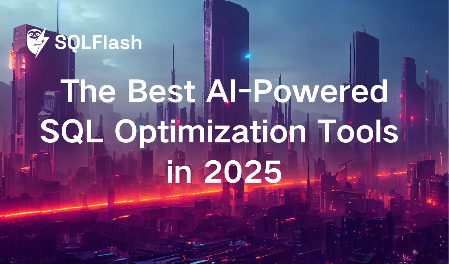 The Best AI-Powered SQL Optimization Tools in 2025