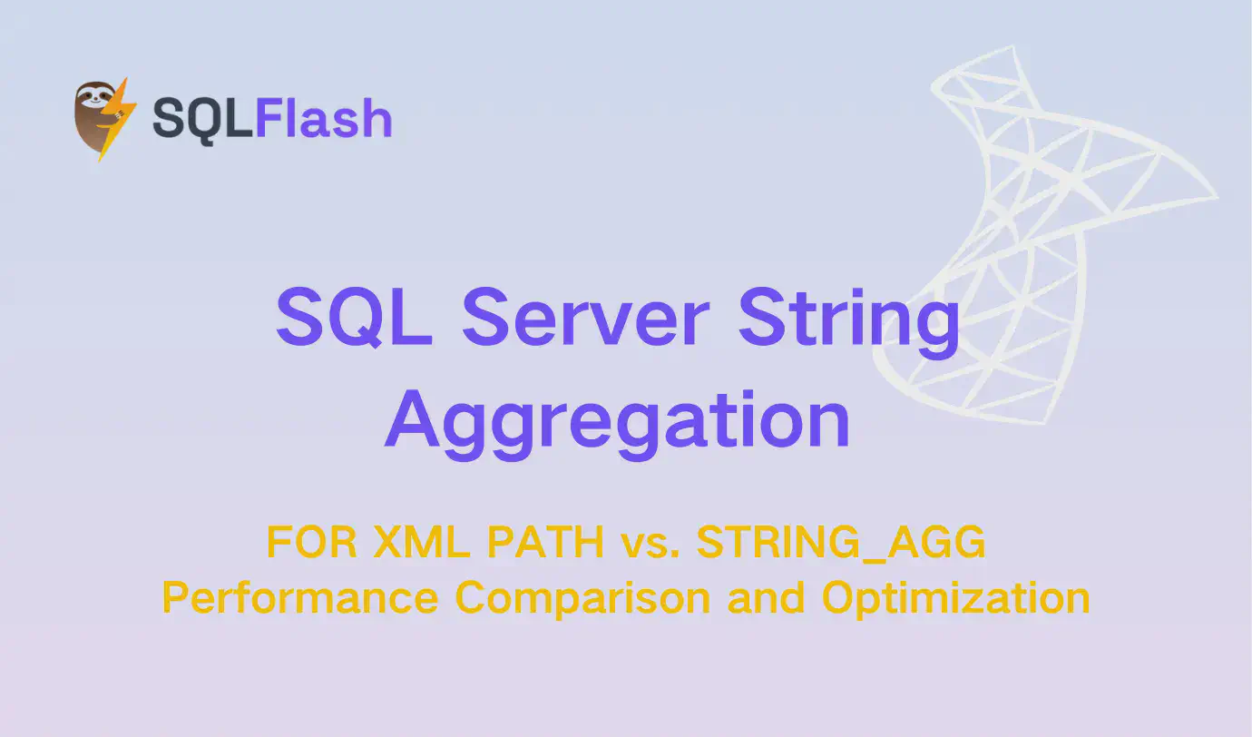 SQL Server String Aggregation: FOR XML PATH vs. STRING_AGG Performance Comparison and Optimization