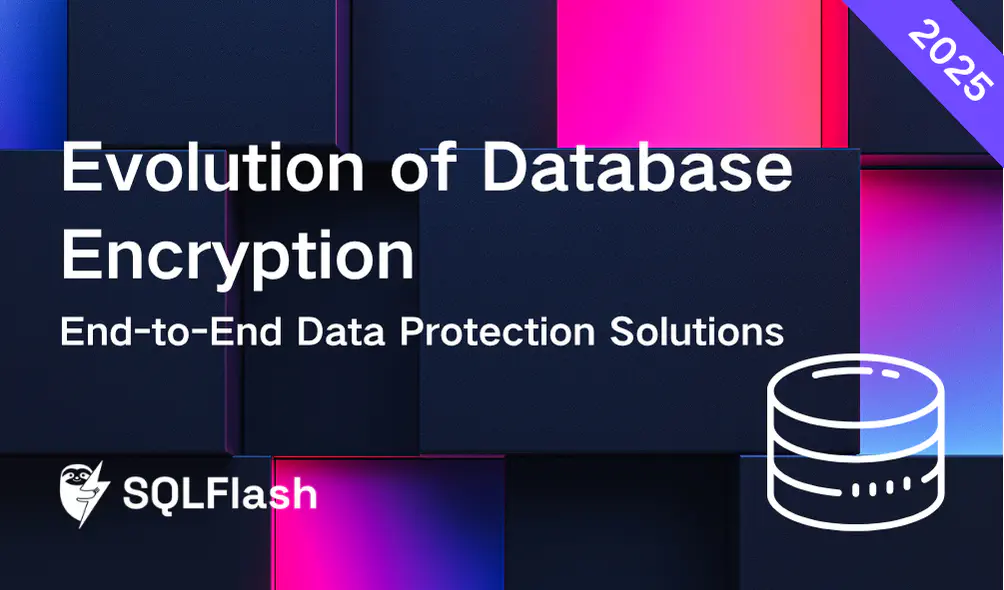 Evolution of Database Encryption: End-to-End Data Protection Solutions