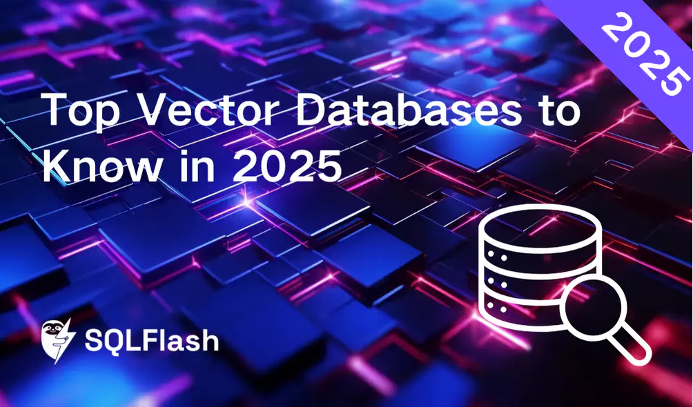 Top Vector Databases to Know in 2025
