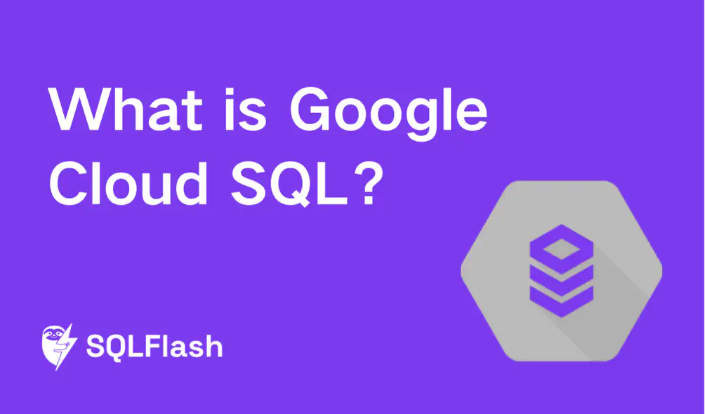 What is Google Cloud SQL?