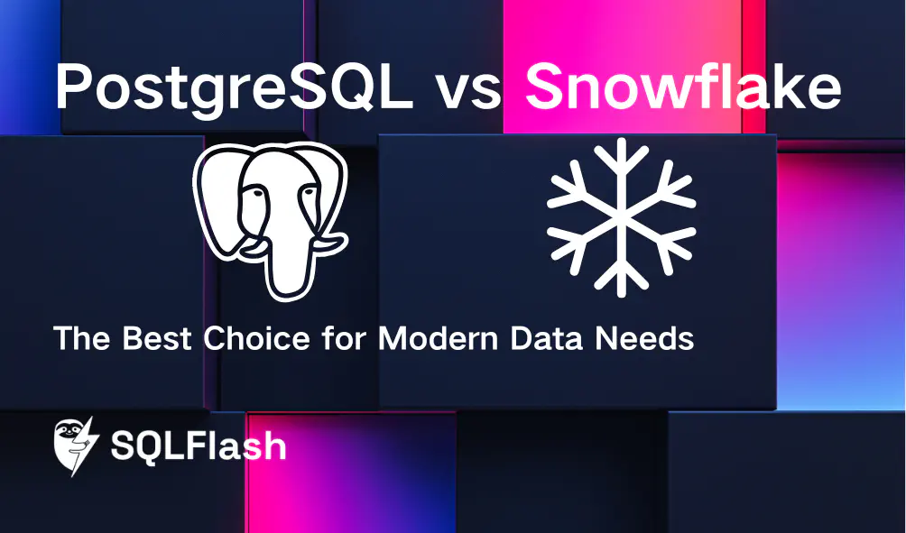 PostgreSQL vs Snowflake The Best Choice for Modern Data Needs