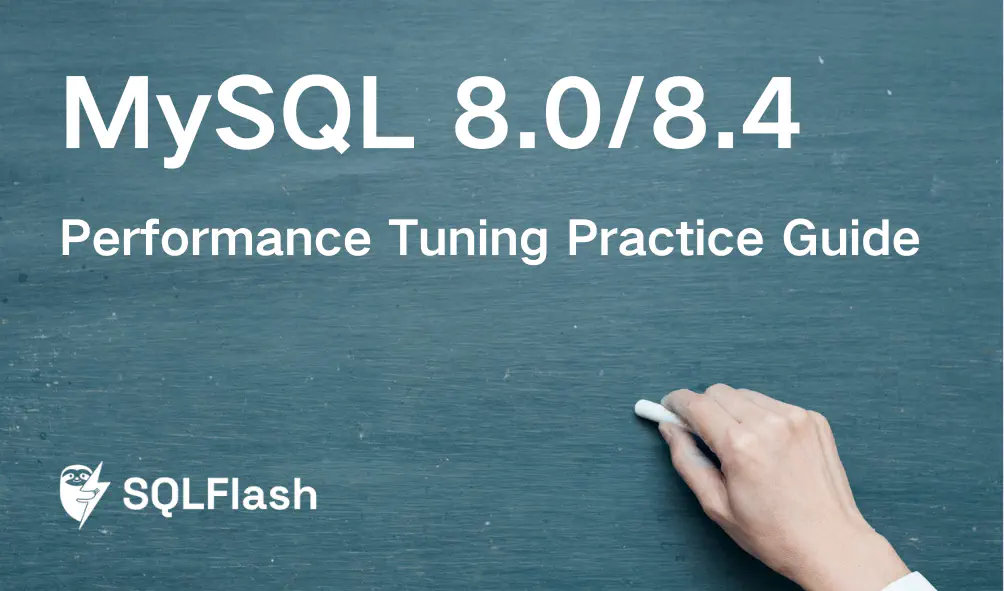 MySQL 8.0/8.4 Performance Tuning Practice Guide