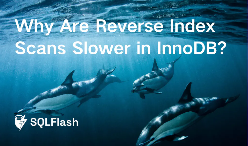 Why Are Reverse Index Scans Slower in InnoDB?